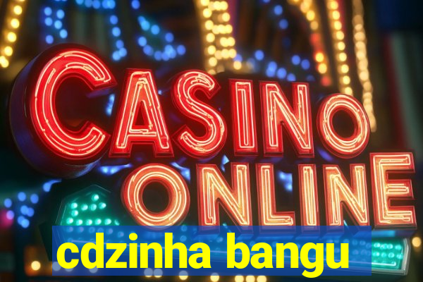 cdzinha bangu